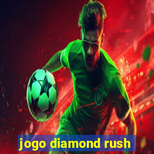 jogo diamond rush